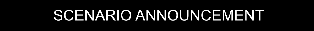 SCENARIO ANNOUNCEMENT